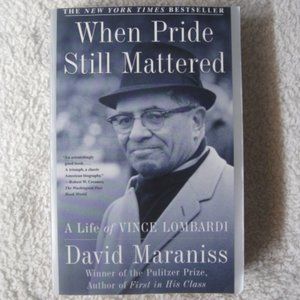 When Pride Still Mattered A Life of Vince Lombardi Book